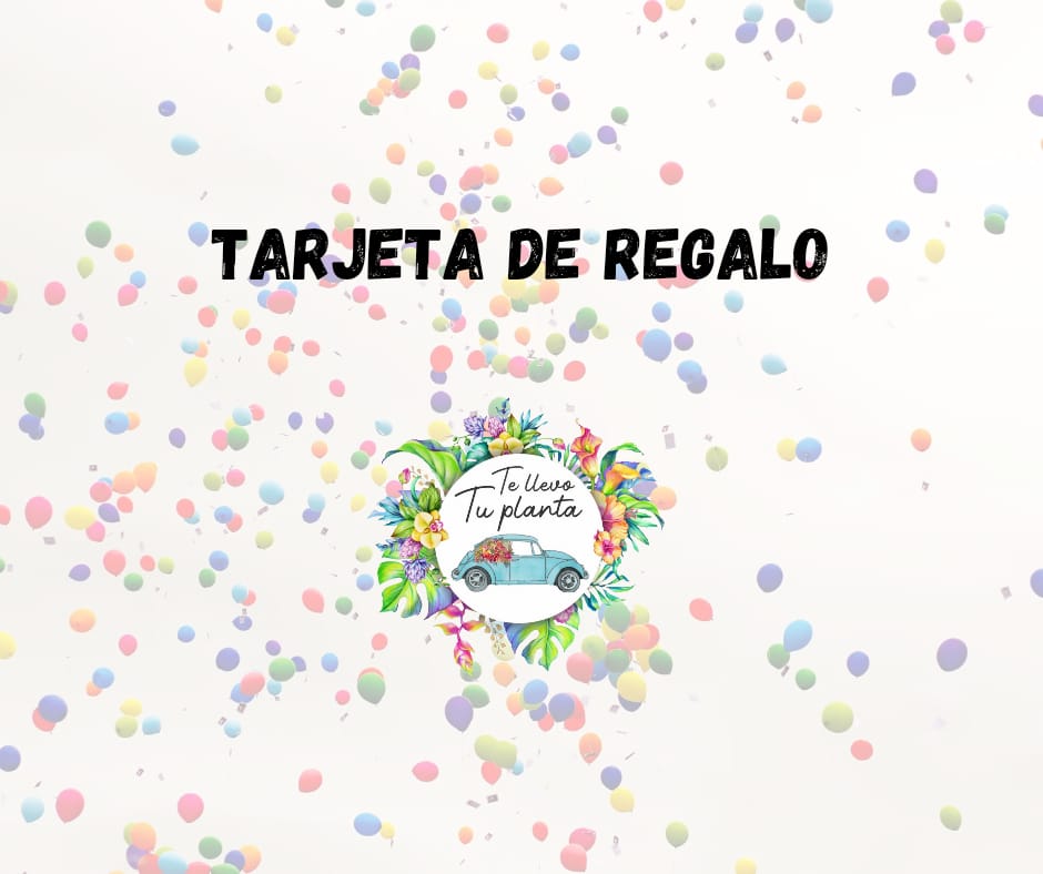 Te Llevo Tu Planta tarjeta de regalo